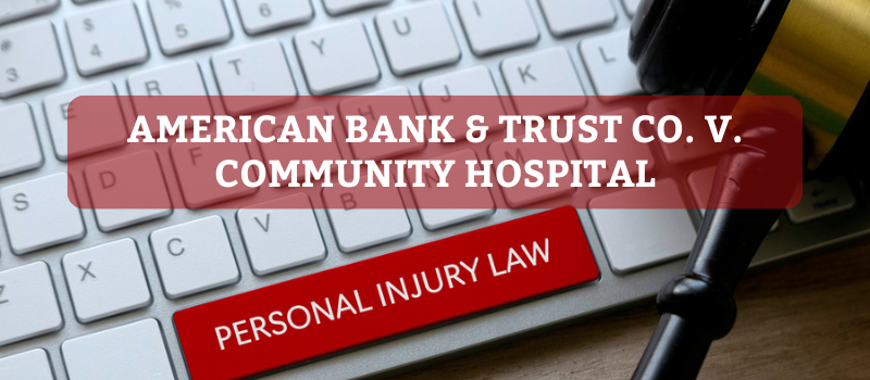 American Bank & Trust Co. v. Community Hospital